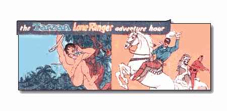The Tarzan/Lone Ranger/Zorro Adventure Hour